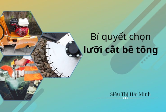 Bí quyết chọn lưỡi cắt bê tông phù hợp từng loại máy