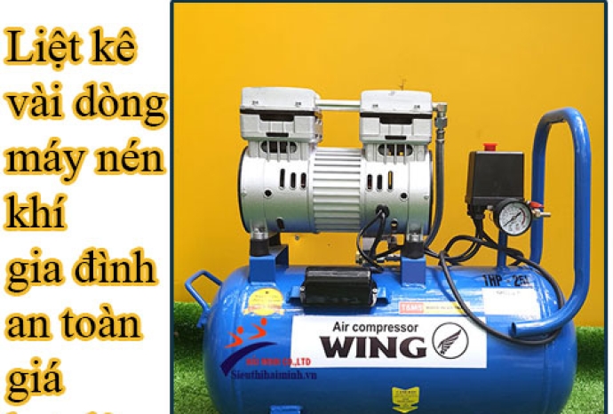 Liệt kê vài dòng máy nén khí gia đình an toàn giá hạt dẻ