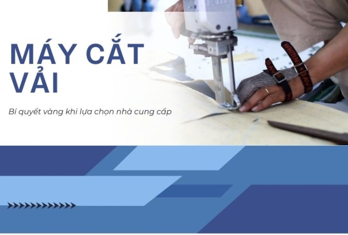 Bí quyết vàng khi lựa chọn nhà cung cấp máy cắt vải