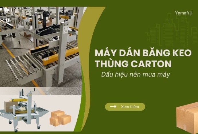 Dấu hiệu nên mua máy dán băng keo thùng carton