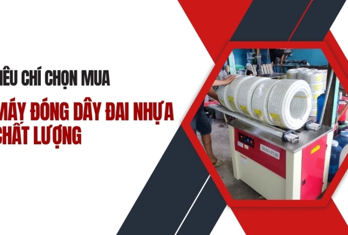 Tiêu chí chọn mua máy đóng dây đai nhựa chất lượng