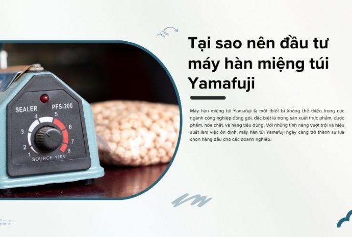 Tại sao nên đầu tư máy hàn miệng túi Yamafuji