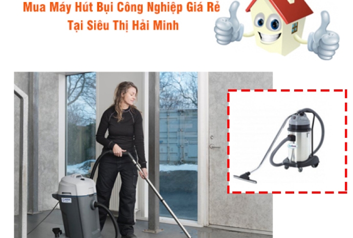 Mua Máy Hút Bụi Công Nghiệp Giá Rẻ Tại Siêu Thị Hải Minh