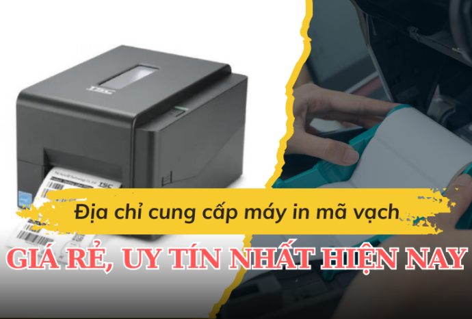 Địa chỉ cung cấp máy in mã vạch giá rẻ, uy tín nhất hiện nay