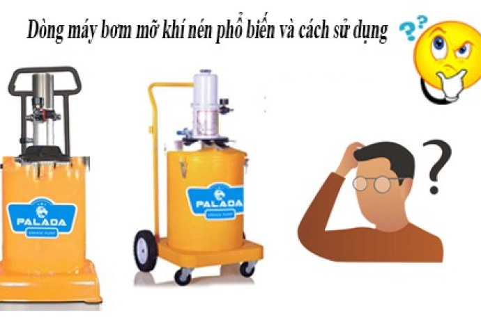 Bảo Quản Máy Bơm Mỡ Khí Nén Như Nào Là Đúng?