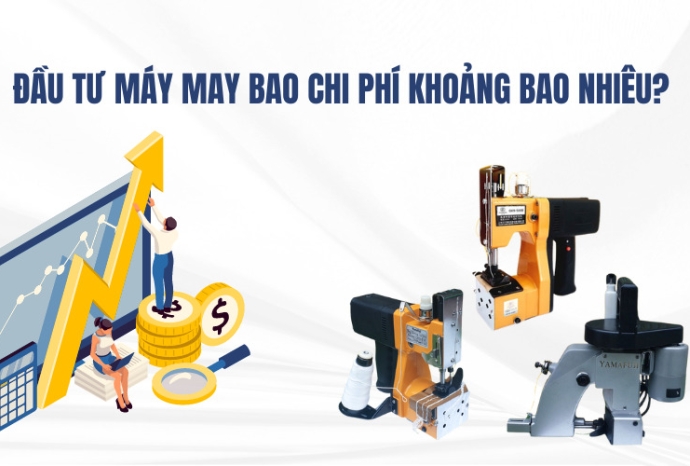 Đầu Tư Máy May Bao Chi Phí Khoảng Bao Nhiêu?