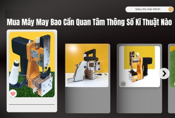 Mua Máy May Bao Cần Quan Tâm Thông Số Kĩ Thuật Nào