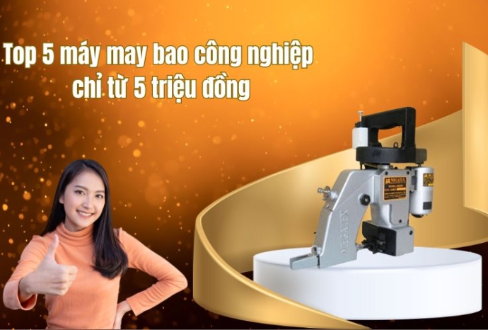 Top 5 máy may bao công nghiệp chỉ từ 5 triệu đồng