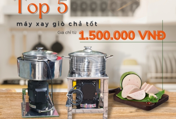 Top 5 Máy Xay Giò Chả Tốt Giá Chỉ Từ 1.500.000 VNĐ
