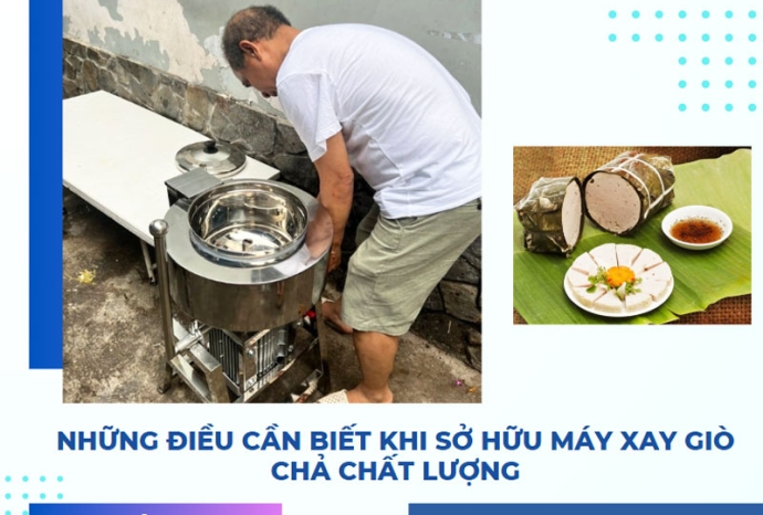 Những điều cần biết khi sở hữu máy xay giò chả chất lượng