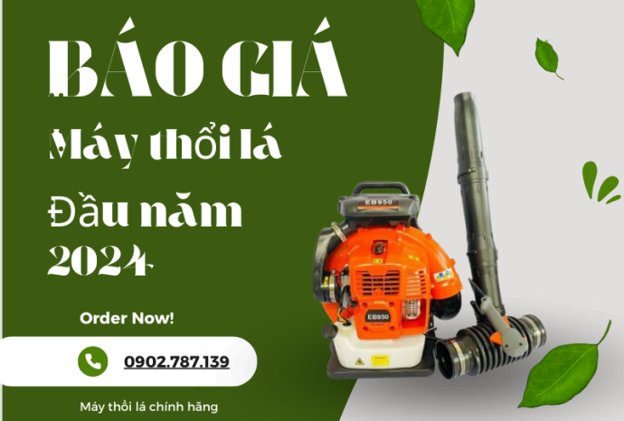 Báo giá máy thổi lá cây mới nhất đầu năm 2024