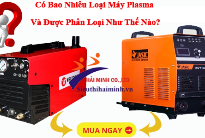 Có Bao Nhiêu Loại Máy Plasma Và Được Phân Loại Như Thế Nào?