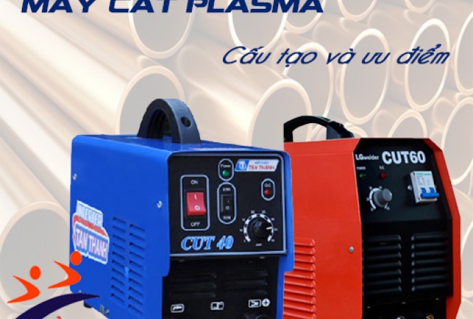 Máy Cắt Plasma Có Cấu Tạo Và Ưu Điểm Gì Nổi Bật?