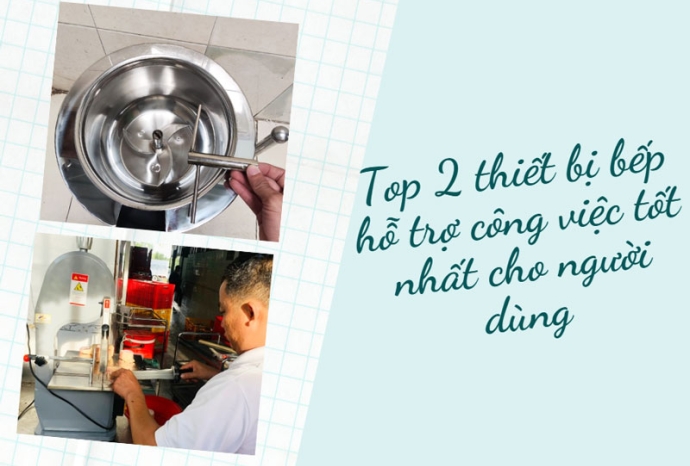 Top 2 thiết bị bếp hỗ trợ công việc tốt nhất cho người dùng