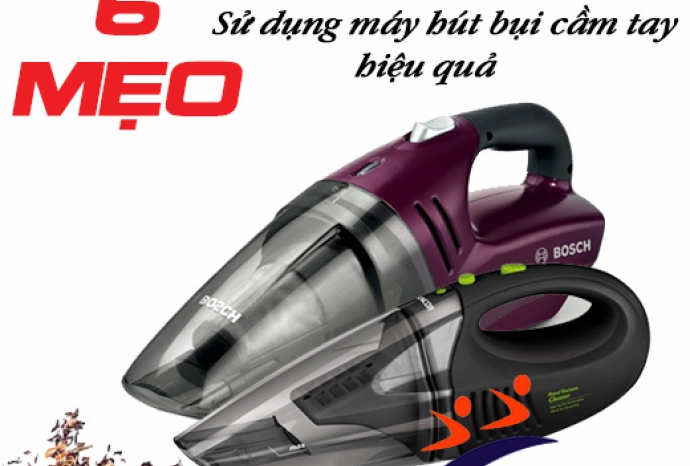 6 Mẹo Sử Dụng Máy Hút Bụi Cầm Tay Hiệu Quả Nhất