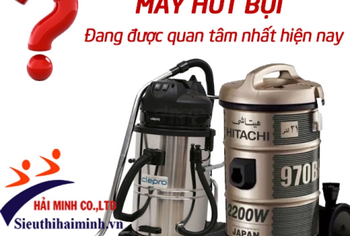 Máy hút bụi công nghiệp được nhiều người quan tâm nhất đầu năm 2019