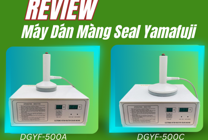 REVIEW Máy Dán Màng Seal Yamafuji DGYF-500A và Yamafuji DGYF-500C