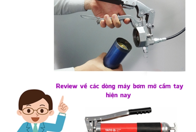 Review về các dòng máy bơm mỡ cầm tay hiện nay