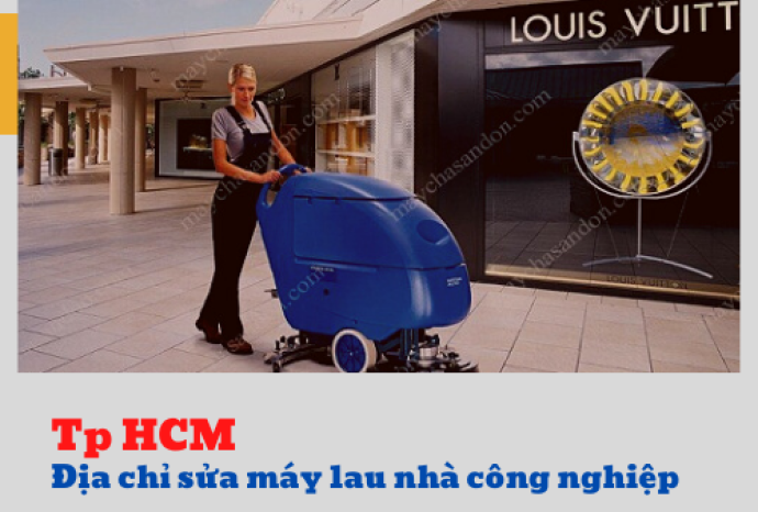 Sửa chữa máy lau nhà công nghiệp ở đâu tại Tp Hồ Chí Minh