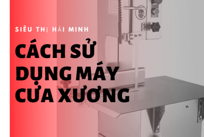 Hướng dẫn vận hành máy cưa xương đơn giản nhất