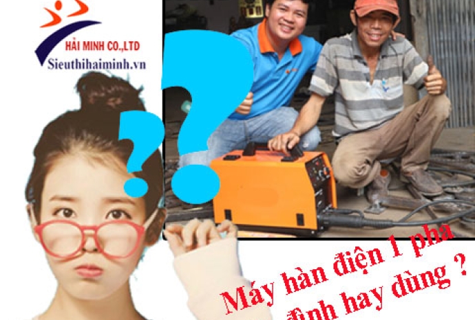 Tại sao gia đình hay sử dụng máy hàn điện 1 pha
