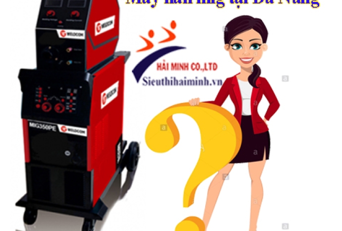 Địa chỉ bán máy hàn mig chất lượng ở Đà Nẵng