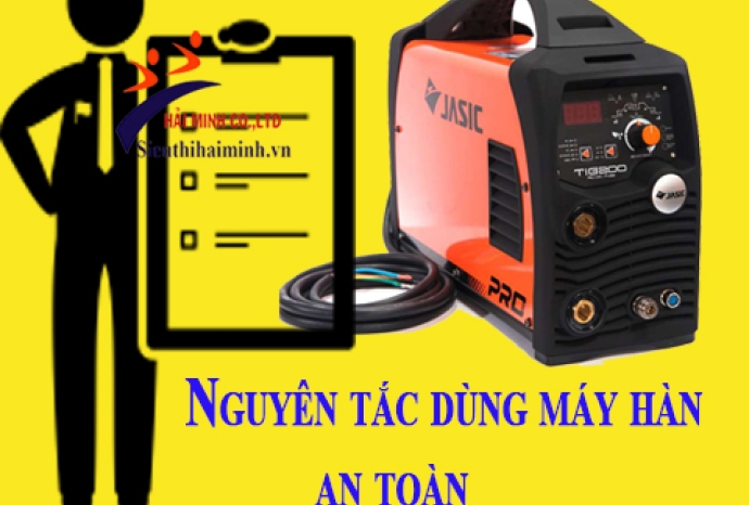 Nguyên tắc an toàn khi sử dụng máy hàn bạn đã biết chưa ?
