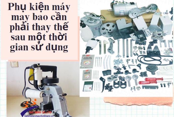 Phụ kiện máy may bao cần phải thay thế sau một thời gian sử dụng