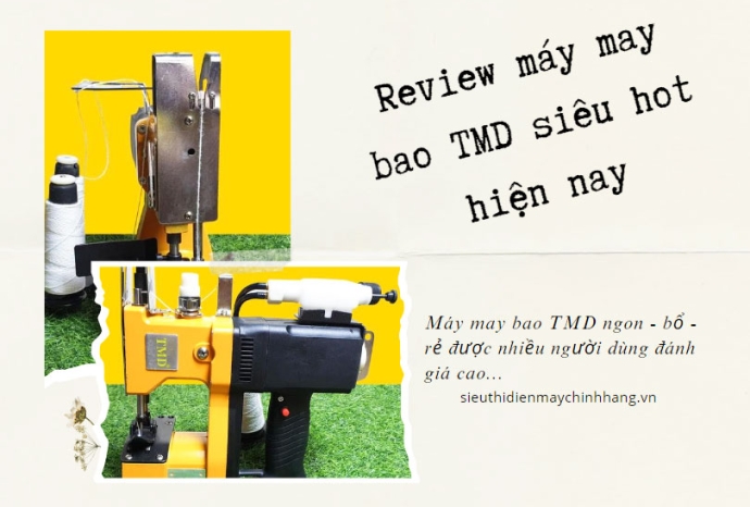 Review máy may bao TMD siêu hot hiện nay