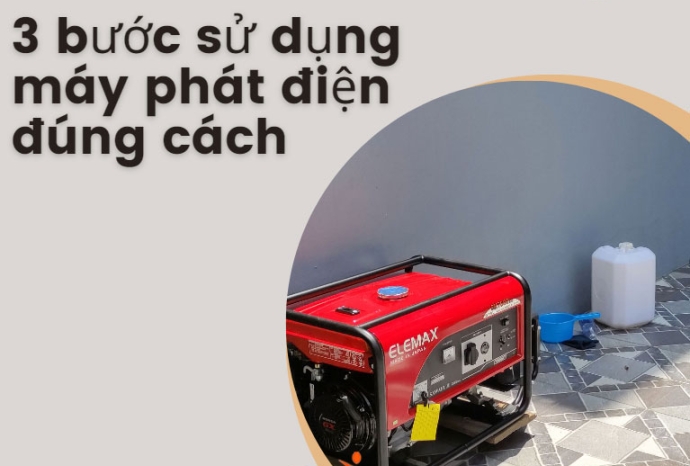 3 bước sử dụng máy phát điện đúng cách
