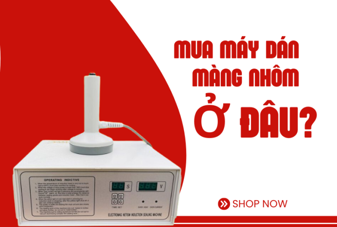 máy seal màng nhôm cầm tay chất lượng mua ở đâu?
