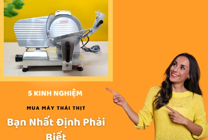 5 Kinh Nghiệm Mua Máy Thái Thịt Bạn Nhất Định Phải Biết