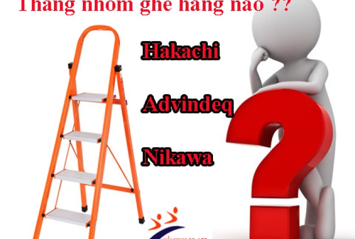Nên mua thang nhôm ghế của hãng nào?