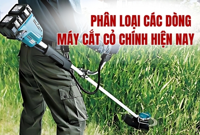 Phân loại các dòng máy cắt cỏ chính hiện nay