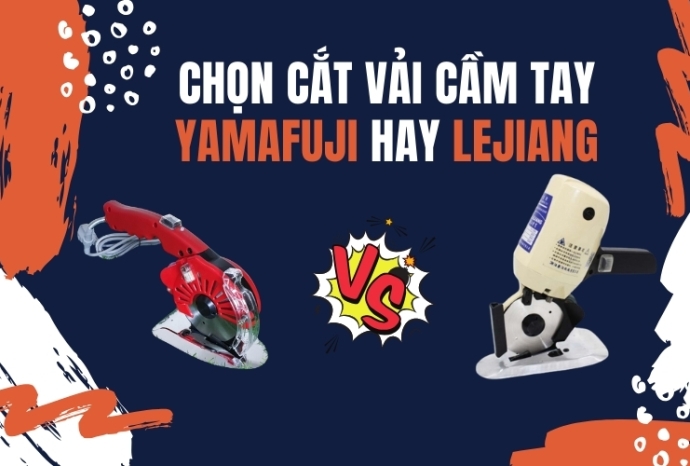 Chọn cắt vải cầm tay Yamafuji hay Lejiang