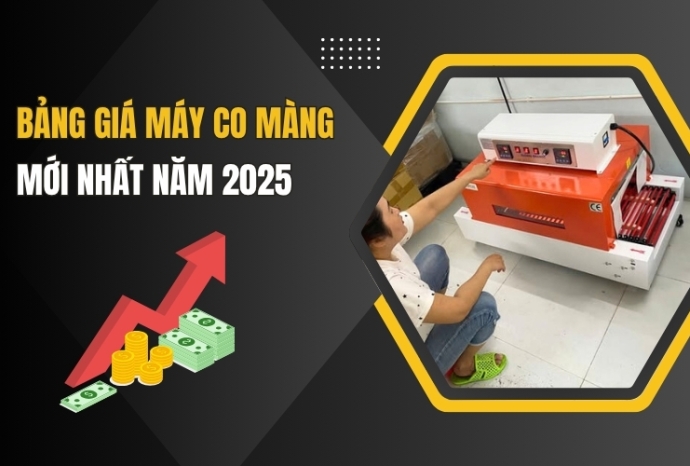 Bảng giá máy co màng mới nhất năm 2025