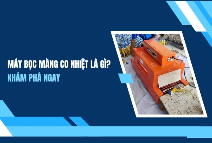 Máy bọc màng co nhiệt là gì? Khám phá ngay