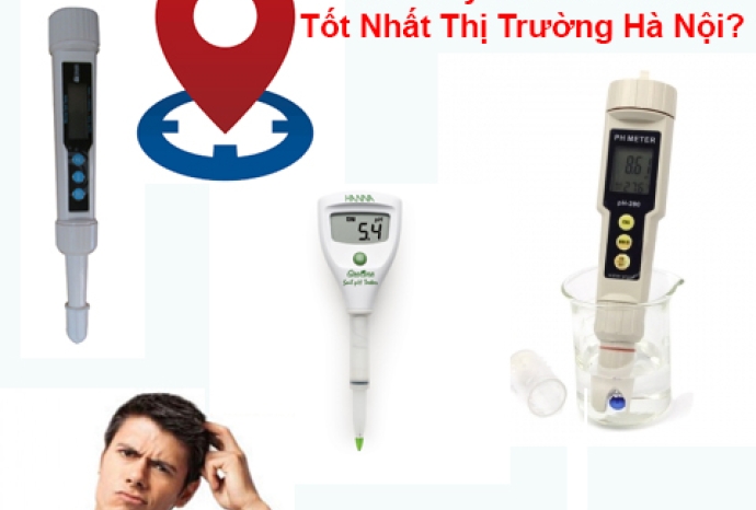 Mua Máy Đo Ph Ở Đâu Tốt Nhất Thị Trường Hà Nội?