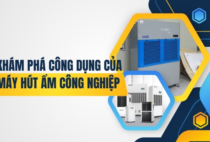 Khám phá công dụng của máy hút ẩm công nghiệp - Có thể bạn chưa biết