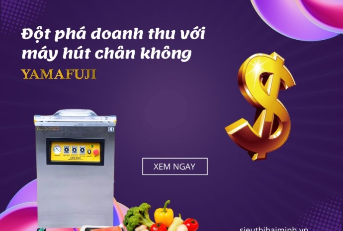 Đột phá doanh thu với máy hút chân không Yamafuji