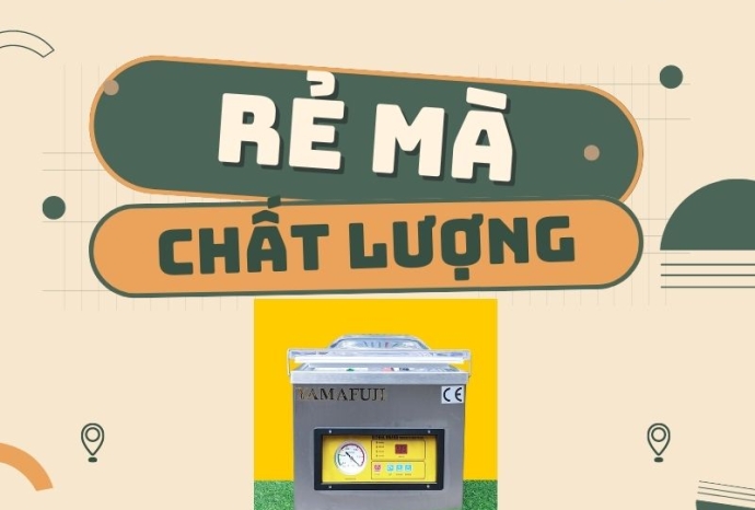 Mẹo Mua Máy Hút Chân Không Giá Rẻ Mà Chất Lượng