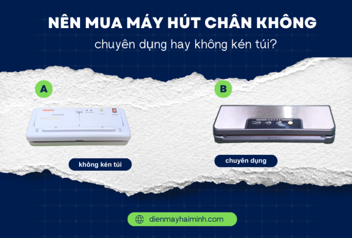 Nên mua máy hút chân không chuyên dụng hay không kén túi?