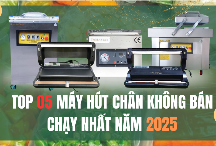 Top 5 máy hút chân không bán chạy nhất năm 2025