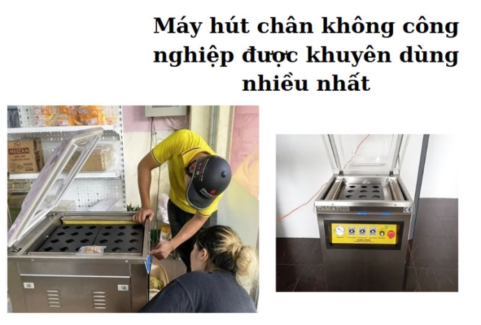 3 máy hút chân không công nghiệp được khuyên dùng nhiều nhất