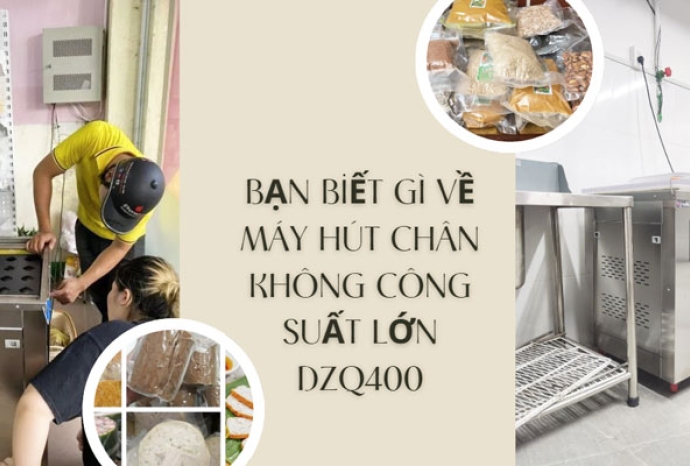 Bạn biết gì về máy hút chân không công suất lớn DZQ400