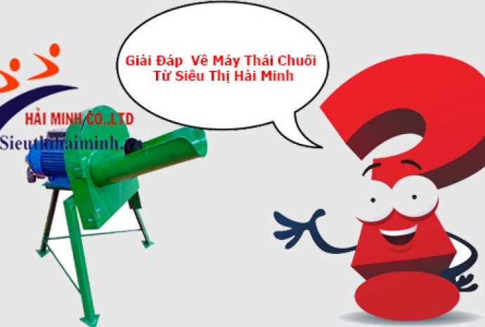 Giải Đáp Thắc Mắc Về Máy Thái Chuối Từ Siêu Thị Hải Minh