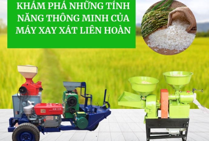 Khám phá những tính năng thông minh của máy xay xát gạo liên hoàn