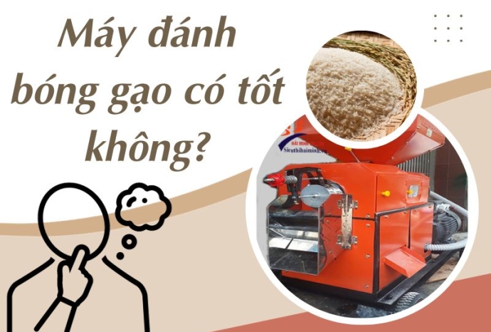 Máy đánh bóng gạo có tốt không?