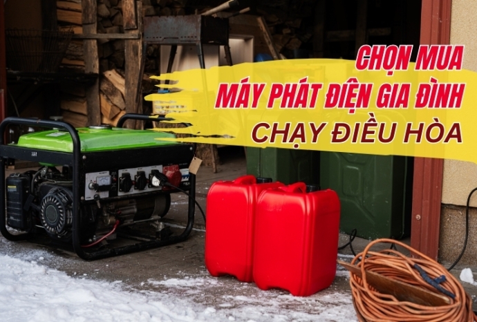 Chọn Mua Máy Phát Điện Gia Đình Chạy Điều Hòa