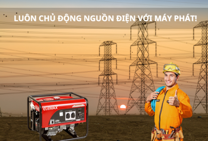 Luôn chủ động nguồn điện với máy phát!